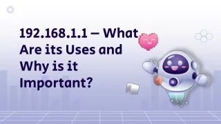 192.168.1.1 – What Are its Uses and Why is it Important? |  1-855-674-2911