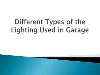 different types of the lighting used in garage