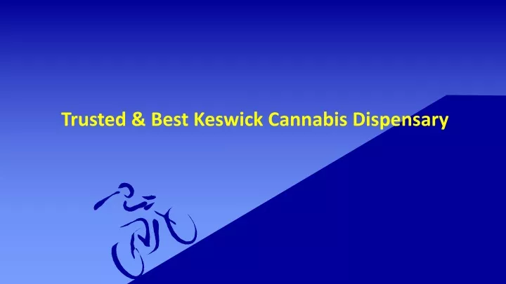 trusted best keswick cannabis dispensary