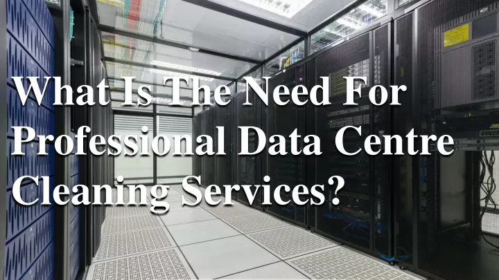 what is the need for professional data centre