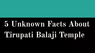 5 Unknown Facts About Tirupati Balaji Temple
