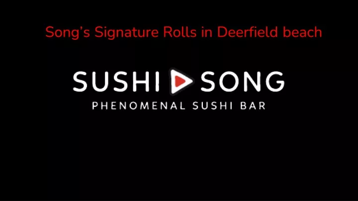 song s signature rolls in deerfield beach