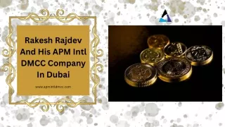 rakesh rajdev and his apm intl dmcc company