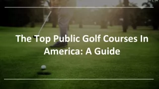 The Top Public Golf Courses in America A Guide
