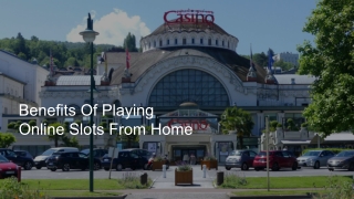 Benefits Of Playing Online Slots From Home 1 (1)