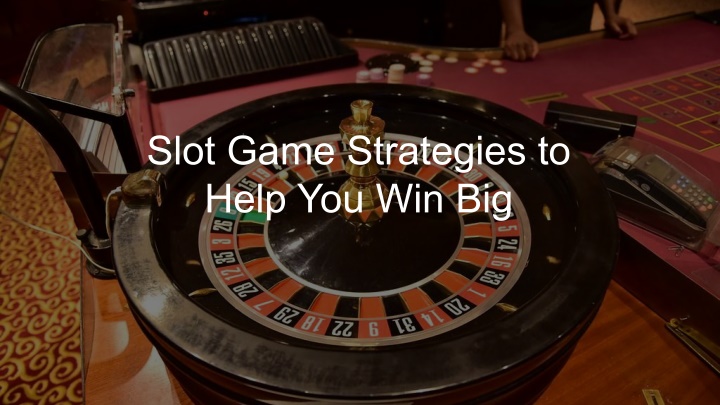 slot game strategies to help you win big