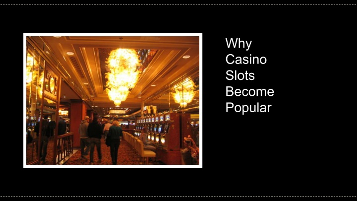 why casino slots become popular