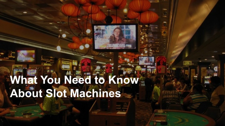 what you need to know about slot machines