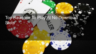Top Reasons To Play At No Download Slots 10