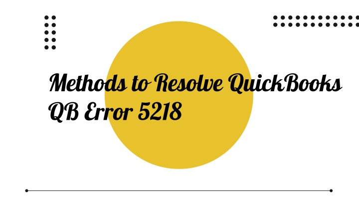 methods to resolve quickbooks qb error 5218