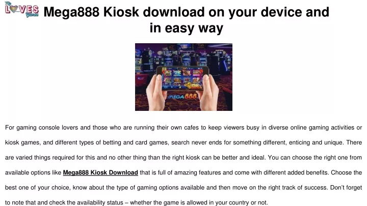mega888 kiosk download on your device and in easy