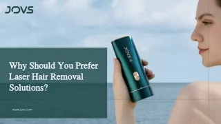 Why Should You Prefer Laser Hair Removal Solutions