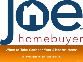 When to Take Cash for Your Alabama Home
