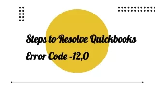 Steps to Resolve Quickbooks Error 12,0