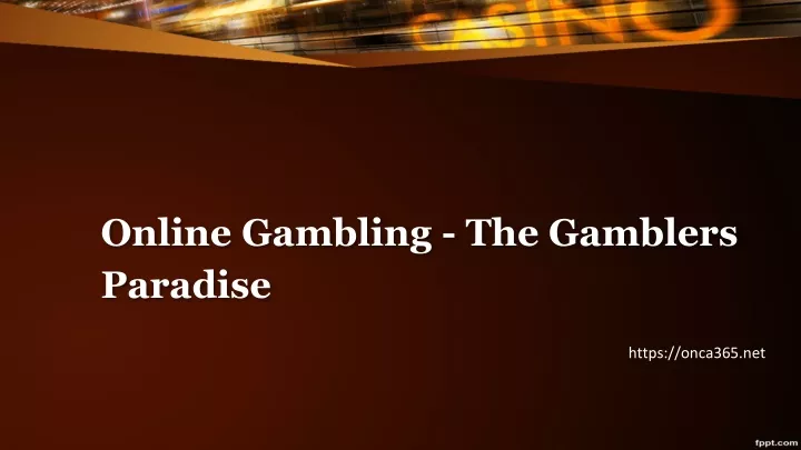 online gambling the gamblers paradise