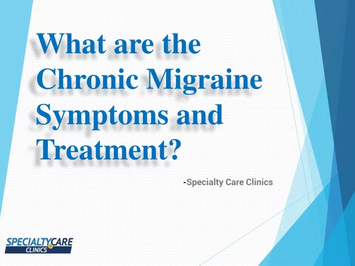 what are the chronic migraine symptoms and treatment