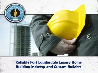 Reliable Fort Lauderdale Luxury Home Building Industry and Custom Builders