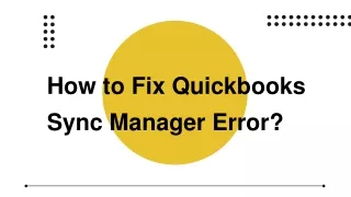 How to Fix Quickbooks Sync Manager Error?