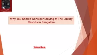 Why You Should Consider Staying at The Luxury Resorts in Bangalore