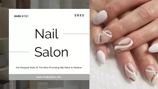 Get Designer Nails At The Most Promising Nail Salon In Palatine
