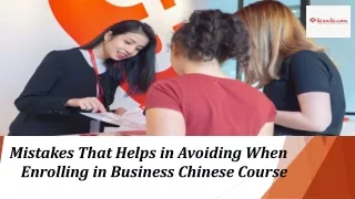 Mistakes That Help in Avoiding When Enrolling in Business Chinese Course