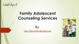 Family Adolescent Counseling Services | Life Redefined Healing