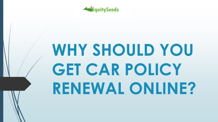 why should you get car policy renewal online