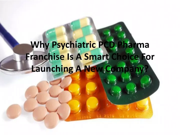 why psychiatric pcd pharma franchise is a smart choice for launching a new company
