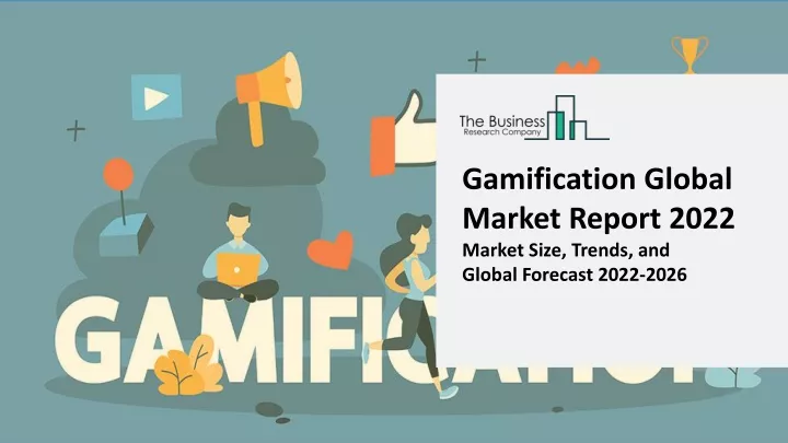 gamification global market report 2022 market