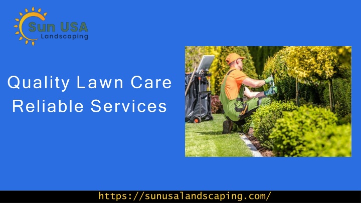 quality lawn care reliable services