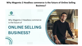 why magento 2 headless commerce is the future of online selling business