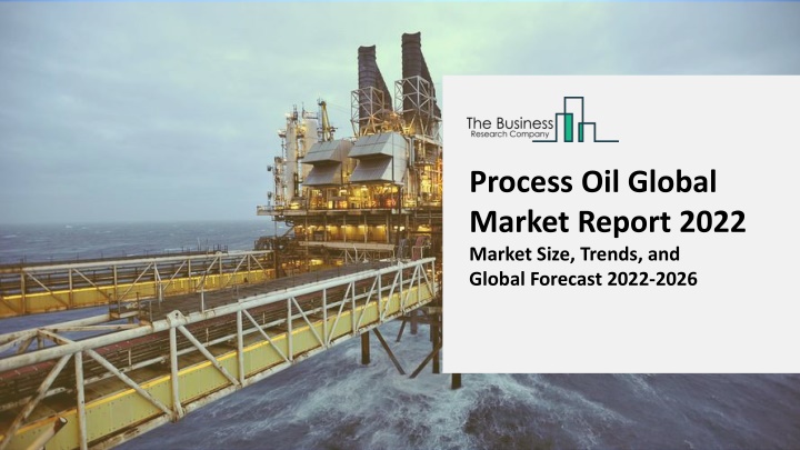 process oil global market report 2022 market size