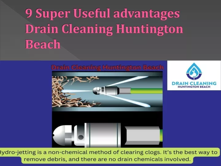 9 super useful advantages drain cleaning huntington beach