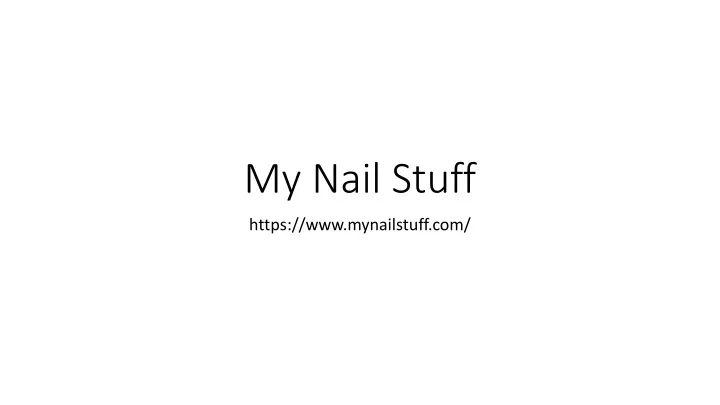 my nail stuff