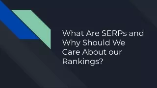 What Are SERPs and Why Should We Care About our Rankings_