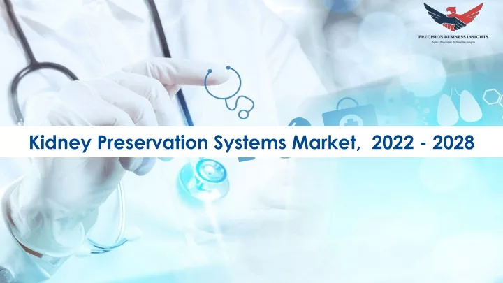 kidney preservation systems market 2022 2028