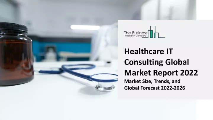 healthcare it consulting global market report