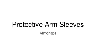 Protective Arm Sleeves