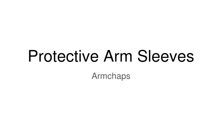 protective arm sleeves