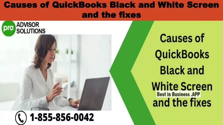 causes of quickbooks black and white screen and the fixes
