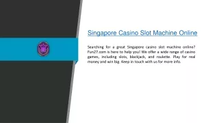 singapore casino slot machine online