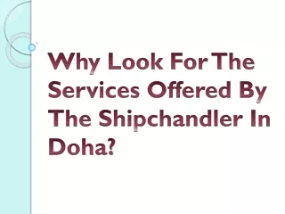 Why Look For The Services Offered By The Shipchandler In Doha?