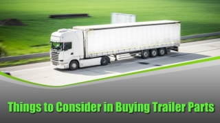 Things to Consider in Buying Trailer Parts