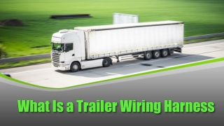 What Is a Trailer Wiring Harness