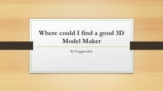 where could i find a good 3d model maker