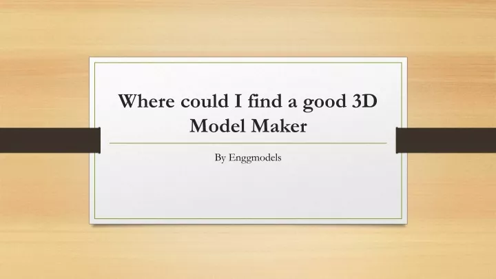 where could i find a good 3d model maker