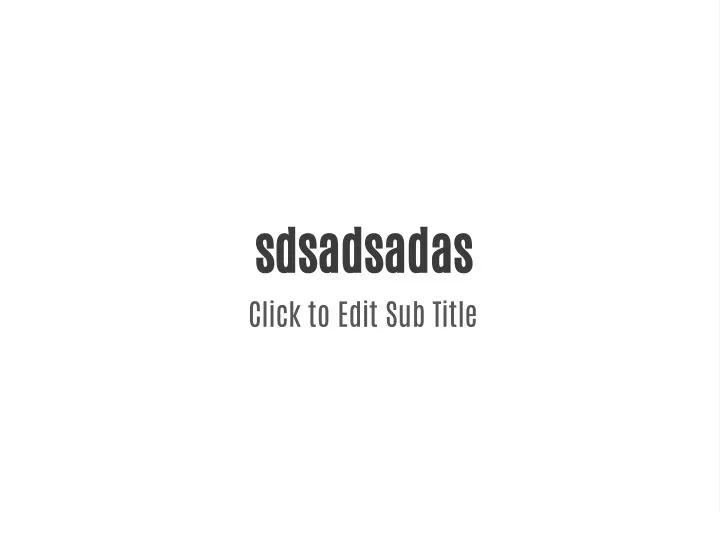 sdsadsadas click to edit sub title