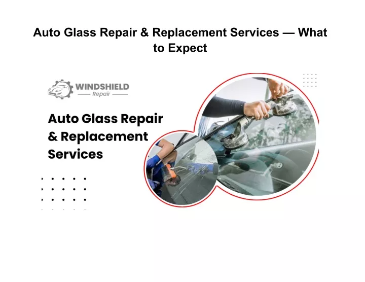 auto glass repair replacement services what