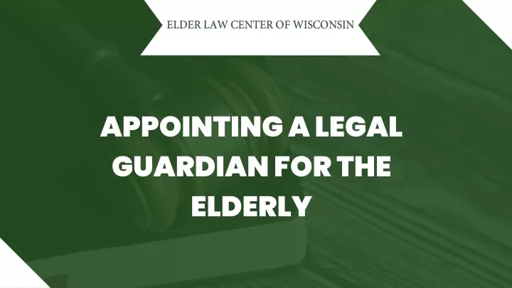 appointing a legal guardian for the elderly