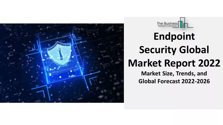 endpoint security global market report 2022